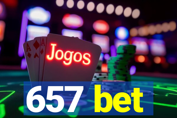 657 bet